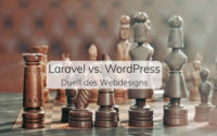 Laravel vs. WordPress - Duell des Webdesigns