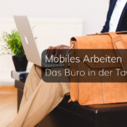 Mobiles Arbeiten und Home Office in modernen Unternehmen