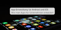 Moderne App-Entwicklung für Smartphones und Tablets