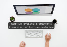 Ursprung und Vorteile reaktiver JavaScript Frameworks für moderne Benutzeroberflächen