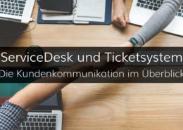 Überblick über Lösungen für ServiceDesk mit Ticketsystem