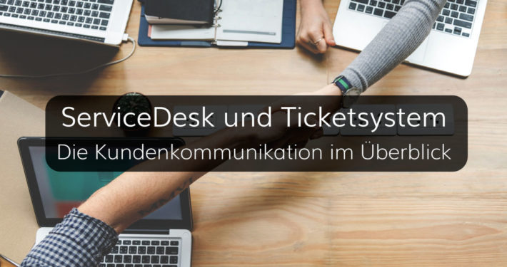 Überblick über Lösungen für ServiceDesk mit Ticketsystem