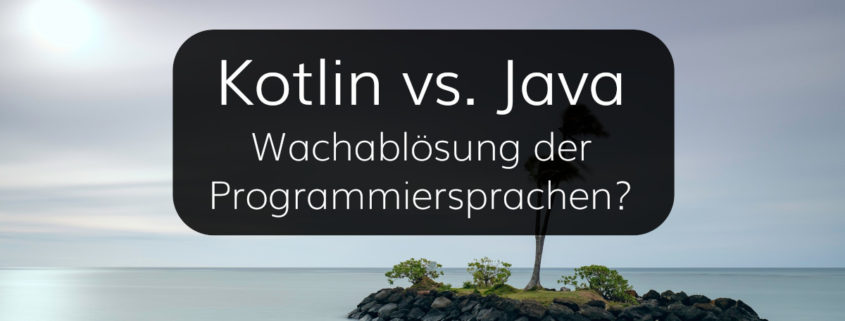 Kotlin vs. Java, Wachablösung der Programmiersprachen