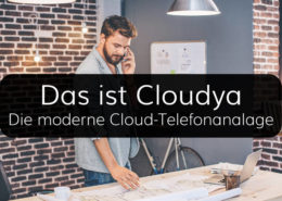 Cloudya, das All in One Cloud Telefonieprodukt der Zukunft